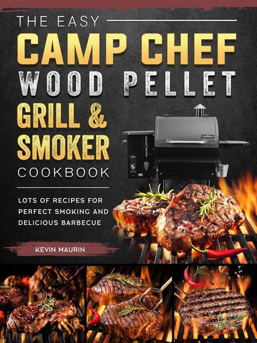 Title details for The Easy Camp Chef Wood Pellet Grill & Smoker Cookbook by Long Xilan - Available